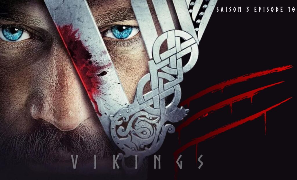Vikings Saison 3 Épisode 10 (S3E10) - Le Dernier Vaisseau