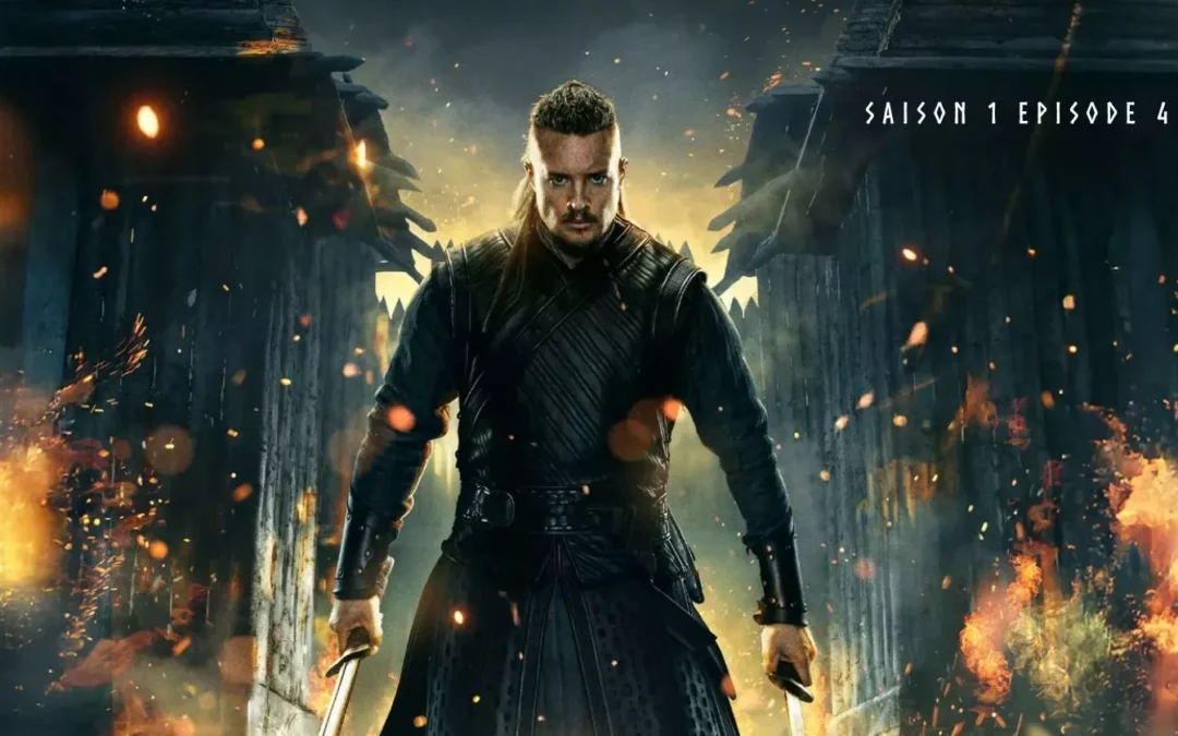 The Last Kingdom Saison 1 Épisode 4 (S1E4) – Gages de loyauté