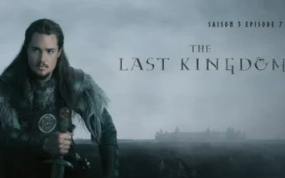 The Last Kingdom Saison 3  Épisode 7 (S3E7)