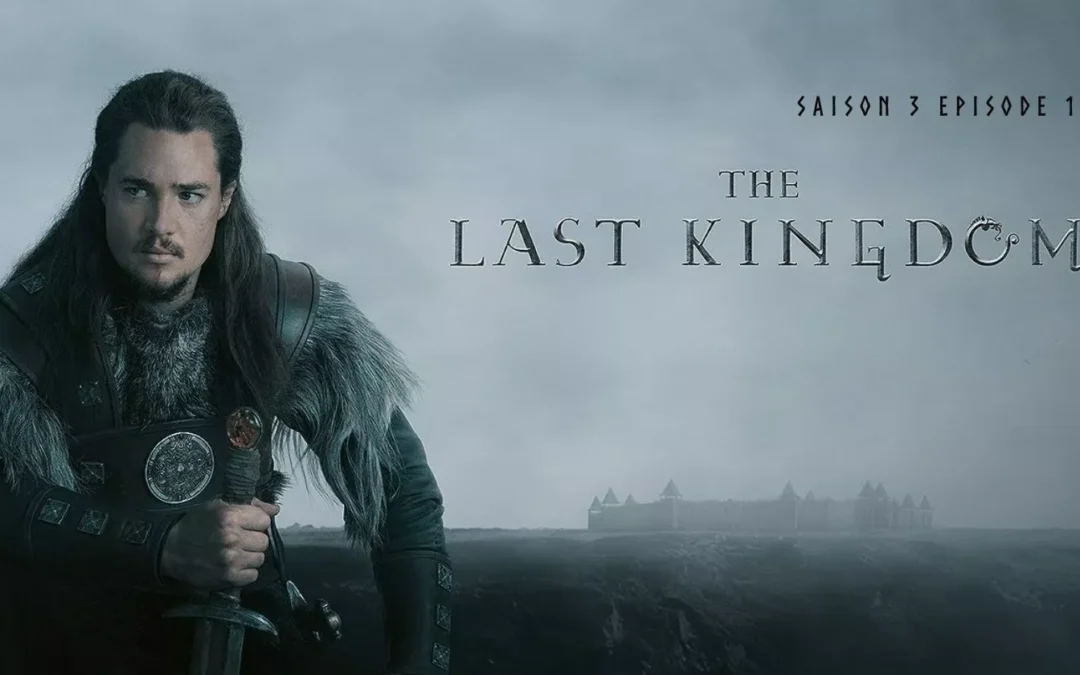 The Last Kingdom Saison 3  Épisode 10 (S3E10)