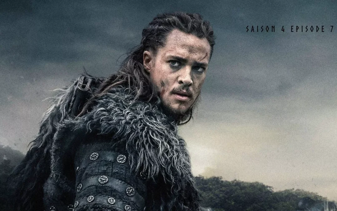 The Last Kingdom Saison 4 Épisode 7 (E7S4)